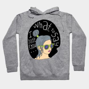 I dont know what to say Hoodie